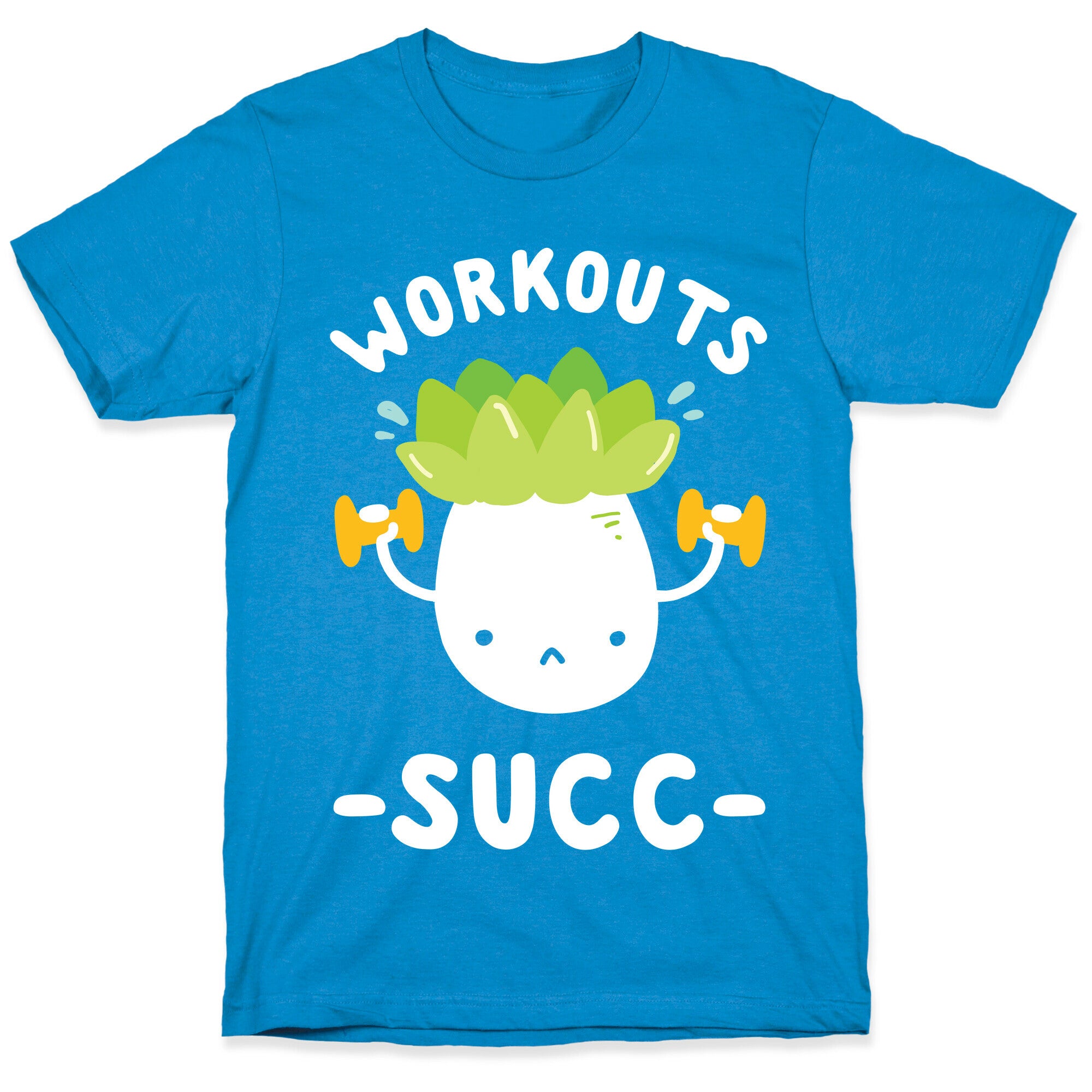 Workouts Succ T-Shirt